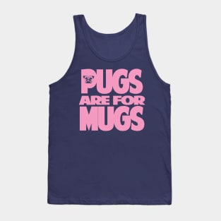 Pugs are for Mugs Tank Top